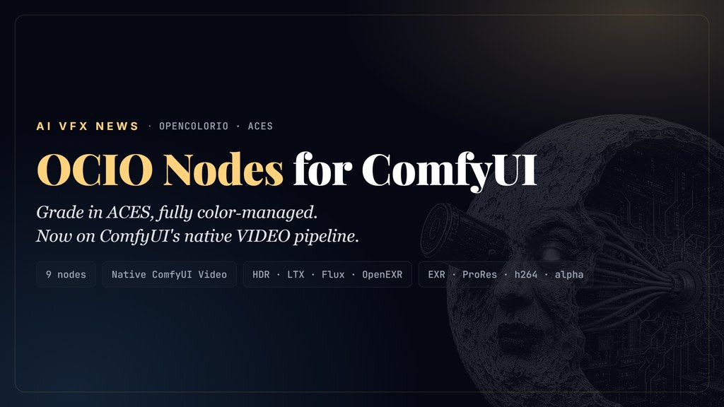 OCIO Nodes for ComfyUI - by AI VFX NEWS, Slava Sexton